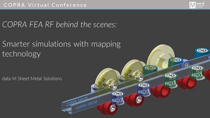 COPRA FEA RF behind the Scenes: Smarter Simulations with Mapping Technology
